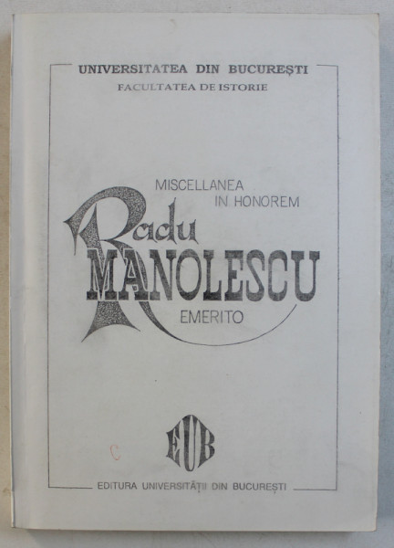 MISCELLANEA IN HONOREM , RADU MANOLESCU , EMERITO de ZOE PETRE & STELIAN BREZEANU EDITA , 1996