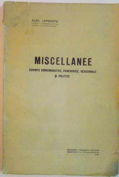 MISCELLANEE , CUVINTE COMEMORATIVE , PANEGIRICE , OCAZIONALE SI POLITICE de ALEX. LAPEDATU , 1925