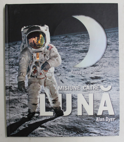 MISIUNE CATRE LUNA de ALAN DYER , 2008 *CONTINE DVD