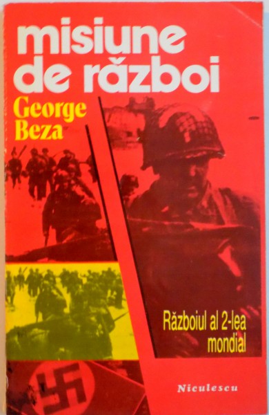 MISIUNE DE RAZBOI, RAZBOIUL AL-II-LEA MONDIAL de GEORGE BEZA, 1994