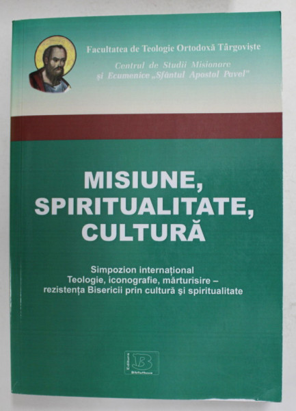 MISIUNE , SPIRITUALITATE , CULTURA - SIMPOZION INTERNATIONAL , TARGOVISTE , 30 - 31 MAI , 2017