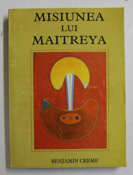 MISIUNEA LUI MAITREYA VOL. II de BENJAMIN CREME , 1998