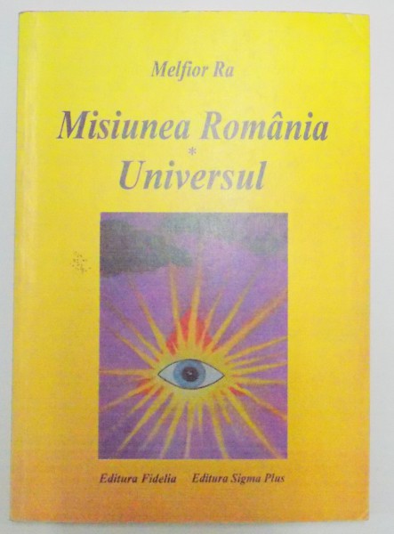 MISIUNEA ROMANIA , UNIVERSUL de MELFIOR RA , 1996