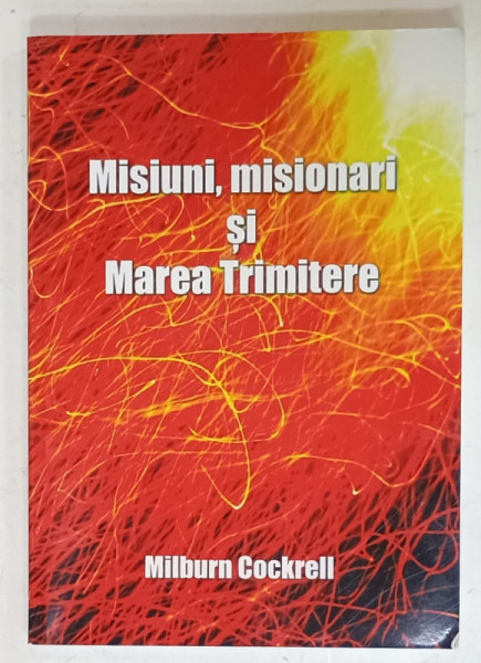 MISIUNI , MISIONARI SI MAREA TRIMITERE de MILBURN COCKRELL , 2020