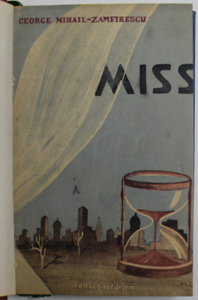 MISS de GEORGE MIHAIL - ZAMFIRESCU  , roman , ANII '40