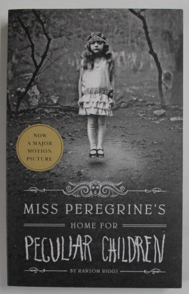MISS PEREGRINE 'S HOME FOR PECULIAR CHILDREN by RANSOM RIGGS , 2013