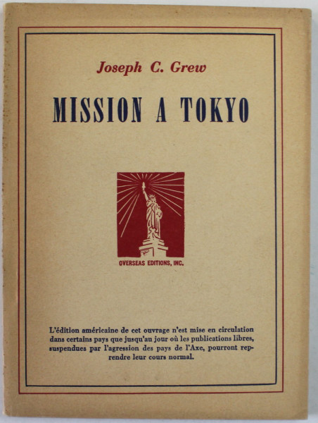 MISSION A TOKYO par JOSEPH C. GREW , ANII ' 40