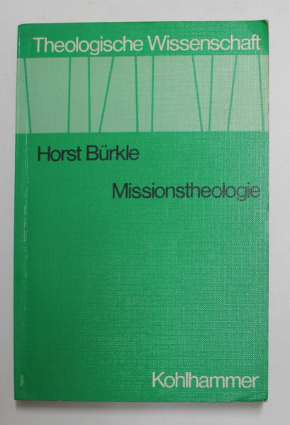 MISSIONSTHEOLOGIE von HORST BURKLE, 1979, PREZINTA INSEMNARI CU CREIONUL *