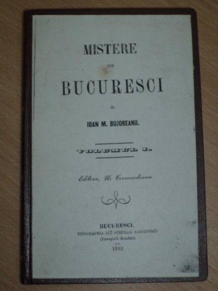 MISTERE DIN BUCURESTI, IOAN BUJOREANU, VOL. I, BUCURESTI, 1862