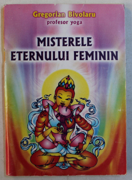 MISTERELE ETERNULUI FEMININ de GREGORIAN BIVOLARU