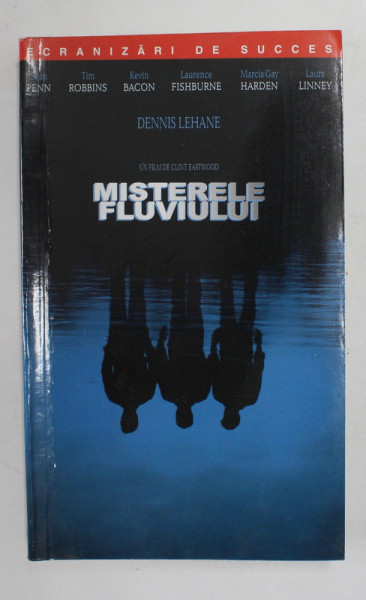 MISTERELE FLUVIULUI de DENNIS LEHANE , 2004