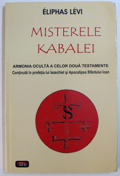 MISTERELE KABALEI, ARMONIA OCULTA A CELOR DOUA TESTAMENTE de ELUPHAS LEVI