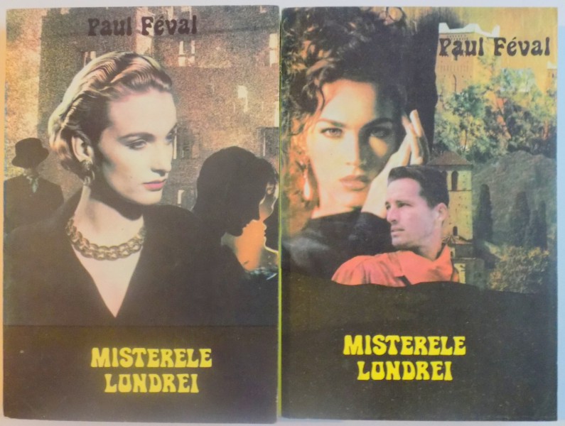 MISTERELE LONDREI de PAUL FEVAL , VOL I -II , 1993