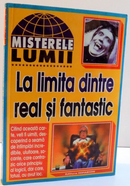 MISTERELE LUMII , LA LIMITA DINTRE REAL SI FANTASTIC , 1998