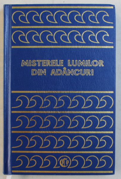 MISTERELE LUMILOR DIN ADANCURI de JEAN - ALBERT FOEX , 2008