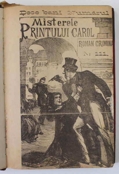 MISTERELE PRINTULUI CAROL SAU CRIMA DE LA GRENELLE , roman foileton , VOLUMUL INTAI , 1882