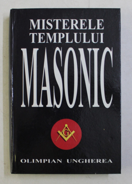 MISTERELE TEMPLULUI MASONIC de OLIMPIAN UNGHEREA , 2004 , DEDICATIE*