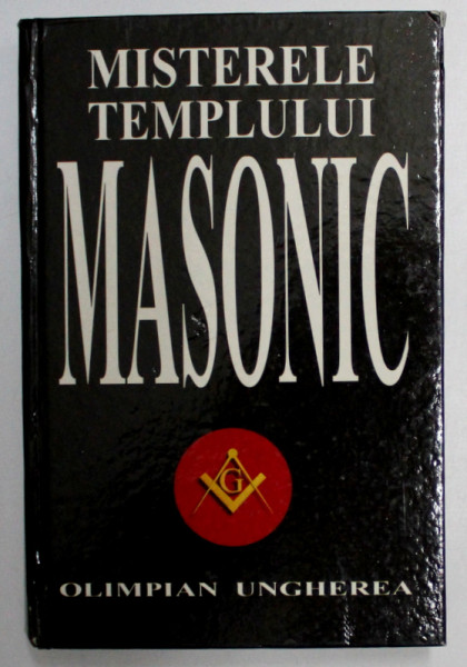 MISTERELE TEMPLULUI MASONIC- OLIMPIAN UNGHEREA