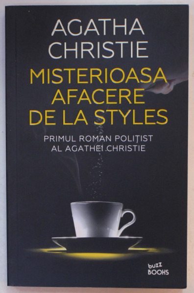 MISTERIOASA AFACERE DE LA STYLES  , PRIMUL ROMAN POLITIST AL AGATHEI CHRISTIE , 2019