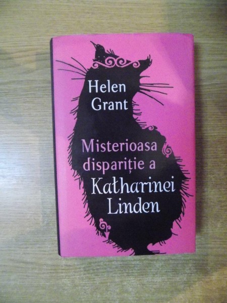MISTERIOASA DISPARITIE A KATHARINEI LINDEN de HELEN GRANT