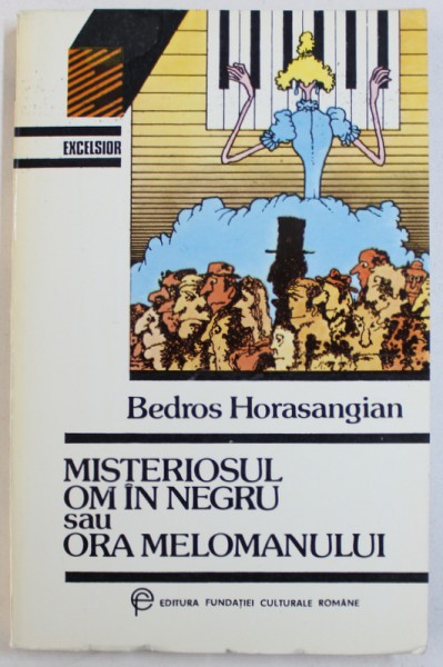 MISTERIOSUL OM IN NEGRU SAU ORA MELOMANULUI de BEDROS HORANSANGIAN , 1992