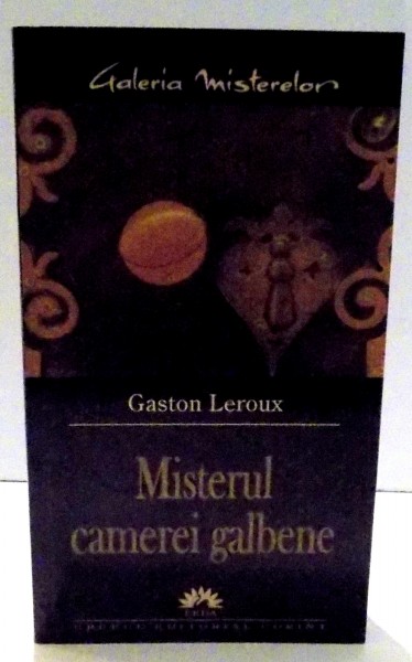 MISTERUL CAMEREI GALBENE de GASTON LEROUX , 2005