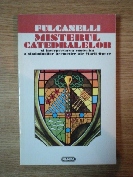 MISTERUL CATEDRALELOR de FULCANELLI , 1997
