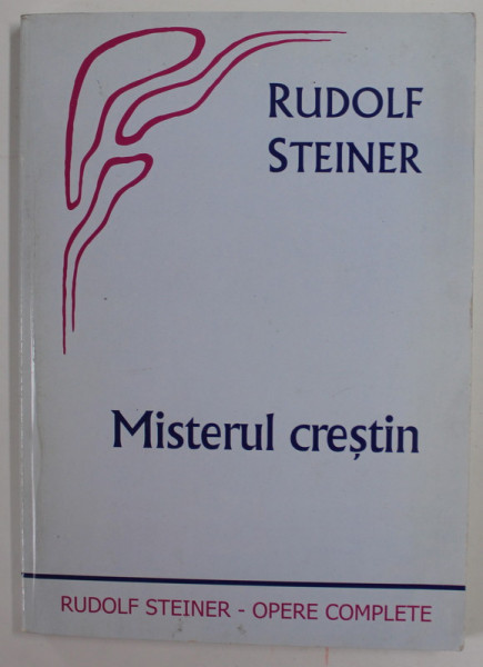 MISTERUL CRESTIN de RUDOLF STEINER , 2006 , MICI SUBLINIERI SI INSEMNARI