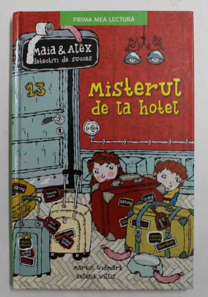 MISTERUL DE LA HOTEL  - SERIA MAIA si ALEX DETECTIVI DE SUCCES  de MARTIN WIDMARK si HELENA WILLIS , 2019