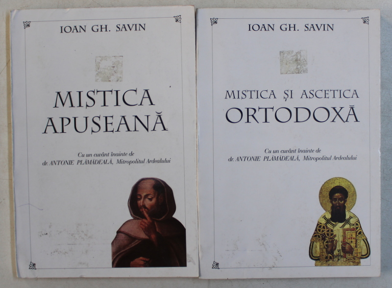 MISTICA APUSEANA  / MISTICA SI ASCETICA ORTODOXA de IOAN GH. SAVIN , VOLUMELE I - II , 1996