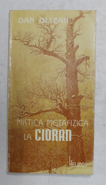 MISTICA METAFIZICA LA CIORAN de DAN OLTEAN , 1996