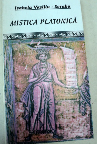 MISTICA PLATONICA - ISABELA VASILIU-SCRABA , 1999
