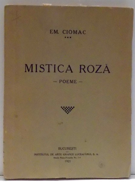 MISTICA ROZA , POEME de EM. CIOMAC , 1921