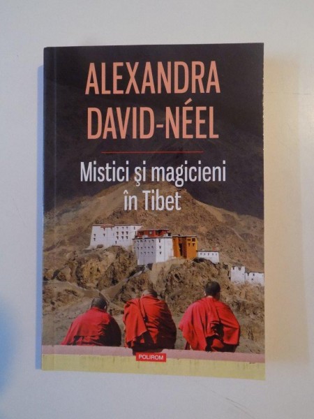 MISTICI SI MAGICIENI IN TIBET de ALEXANDRA DAVID - NEEL , 2014