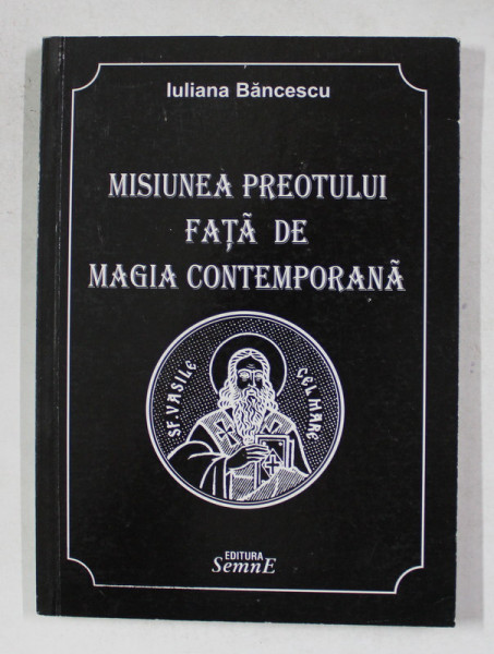 MISUNEA PREOTULUI FATA DE MAGIA CONTEMPORANA de IULIANA BANCESCU , 2003