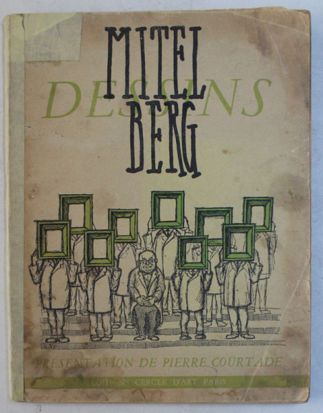 MITELBERG  - DESSINS - presentation de PIERRE COURTADE , 1953 , PREZINTA HALOURI DE APA *