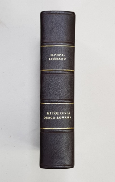 MITOLOGIA GRECO -ROMANA IN LECTURA ILUSTRATA, 2 VOL. de G. POPA-LISSEANU - BUCURESTI, 1912