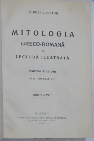 MITOLOGIA GRECO-ROMANA IN LECTURA ILUSTRATA - G.POPA LISSEANU - BUC. 1924  VOL.I-II, COLIGAT