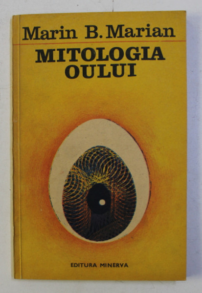 MITOLOGIA OULUI de MARIN B. MARIAN , 1992 *DEDICATIE