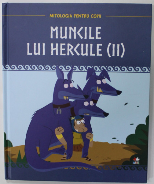 MITOLOGIA PENTRU COPII : MUNCILE LUI HERCULE , VOLUMUL II , 2020