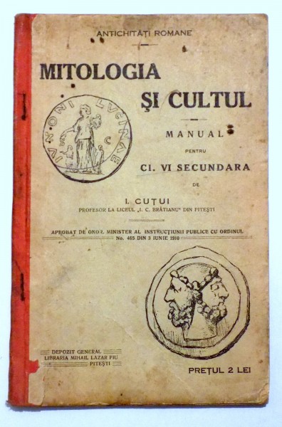 MITOLOGIA SI CULTUL , MANUAL PENTRU CL. VI SECUNDARA de I. CUTUI , 1925