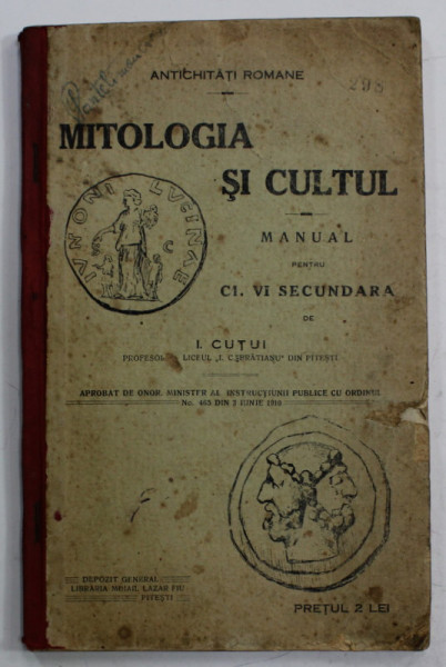 MITOLOGIA SI CULTUL , MANUAL PENTRU CLASA A VI - A  SECUNDARA de I. CUTUI , 1910