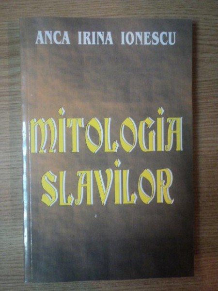 MITOLOGIA SLAVILOR de ANCA IRINA IONESCU