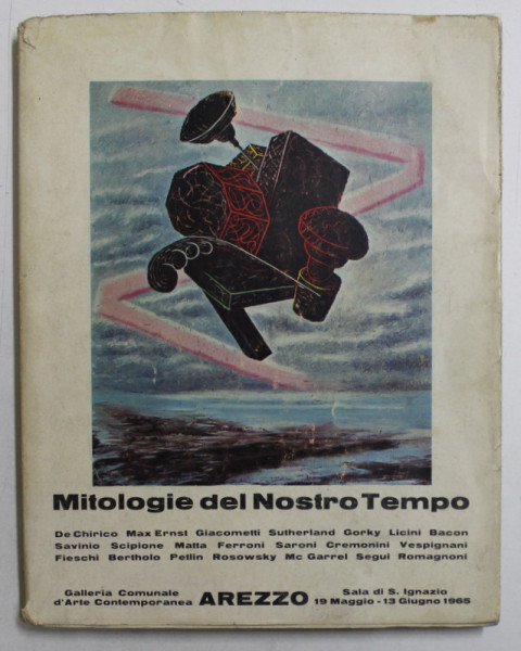 MITOLOGIE DEL NOSTRO TEMPO  - GALLERIA COMUNALE D ' ARTE CONTEMPORANEA . SALA DI S. IGNAZIO AREZZO , 1965