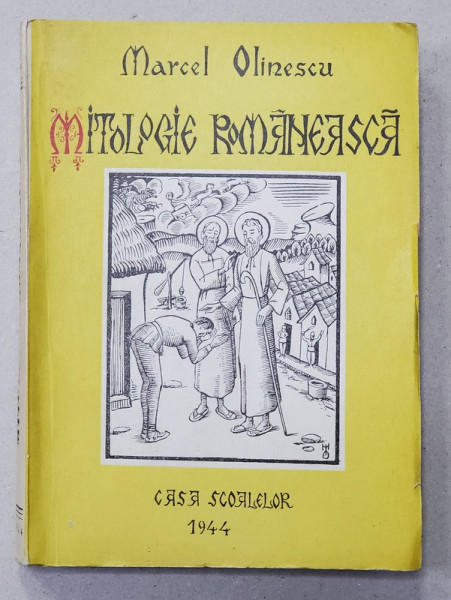 MITOLOGIE ROMANEASCA de MARCEL OLINESCU, cu desene si xilogravuri de autor, 1944