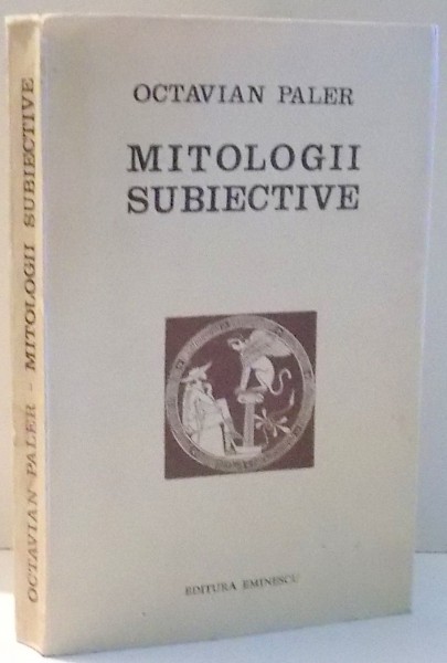 MITOLOGII SUBIECTIVE de OCTAVIAN PALER , CONTINE DEDICATIA AUTORULUI CATRE EMIL MANU 1975