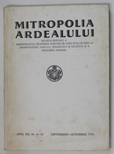 MITROPOLIA  ARDEALULUI , REVISTA OFICIALA  A  ARHIEPISCOPIEI ORTODOXE DE ALBA IULIA SI  SIBIU ...CLUJULUI SI ORADIEI , NR. 9-10 , 1975