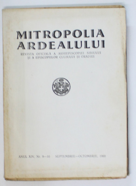 MITROPOLIA  ARDEALULUI , REVISTA OFICIALA A ARHIEPISCOPIEI SIBIULUI ...CLUJULUI SI ORADIEI , NR. 9 -10 , 1969