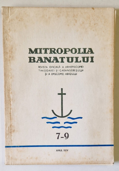 MITROPOLIA BANATULUI , REVISTA OFICIALA A ARHIEPISCOPIEI TIMISOAREI SI CARANSEBESULUI SI A EPISCOPIEI ARADULUI , NR. 7-9 , 1975