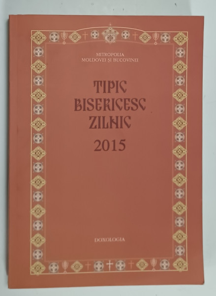 MITROPOLIA MOLDOVEI SI BUCOVINEI , TIPIC BISERICESC ZILNIC , 2015